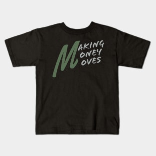 Making money moves Kids T-Shirt